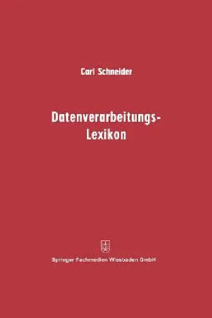 Datenverarbeitungs-Lexikon by Carl Schneider