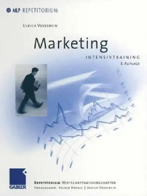 Marketing: Intensivtraining by Ulrich Vossebein, Volker Drosse, Ulrich Vossebein