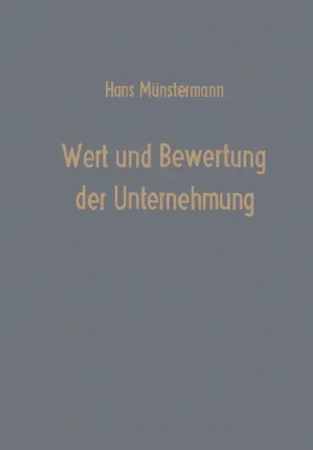 Wert Und Bewertung Der Unternehmung by Hans Münstermann