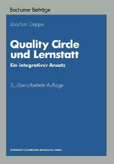 Quality Circle Und Lernstatt: Ein Integrativer Ansatz by Joachim Deppe