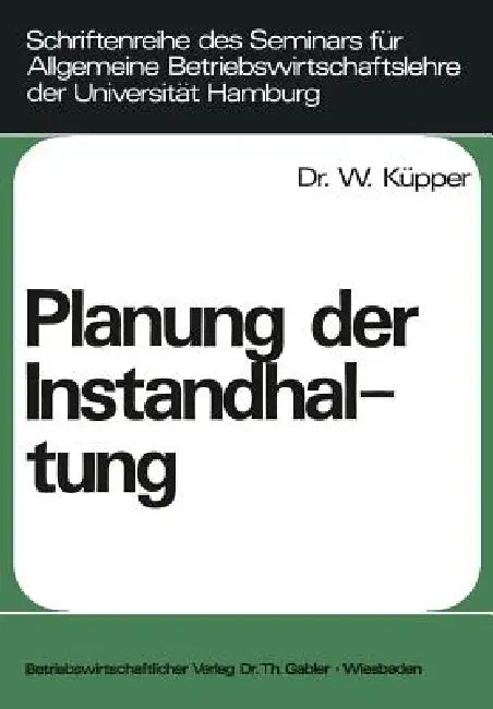 Planung Der Instandhaltung by Willi Küpper
