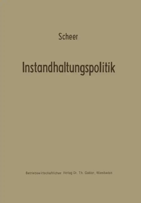 Instandhaltungspolitik by August-Wilhelm Scheer