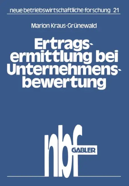 Ertragsermittlung Bei Unternehmensbewertung by Marion Kraus-Grünewald