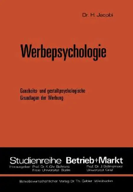 Werbepsychologie: Ganzheits- Und Gestaltpsychologische Grundlagen Der Werbung by Helmut Jacobi