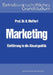 Marketing: Einführung in die Absatzpolitik by Heribert Meffert