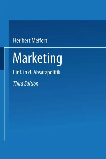Marketing: Einführung in die Absatzpolitik by Heribert Meffert