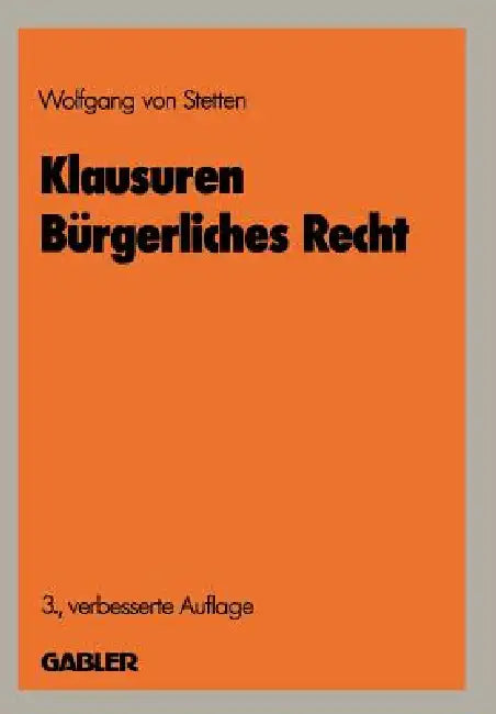 Klausuren Bürgerliches Recht by Wolfgang Von Stetten