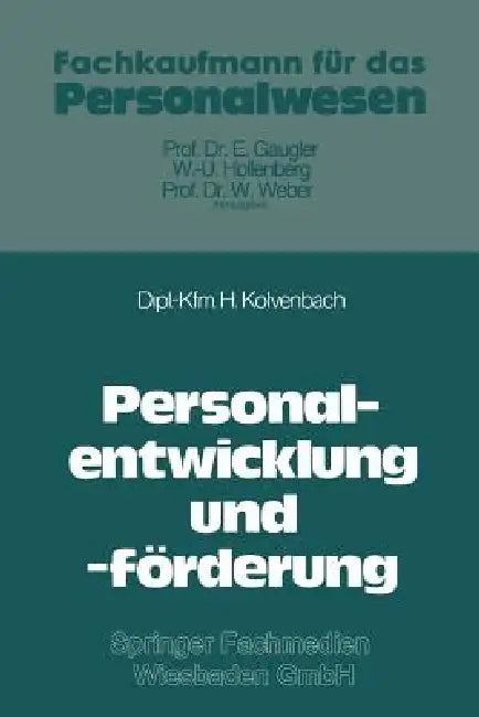 Personalentwicklung Und -Förderung by Horst Kolvenbach