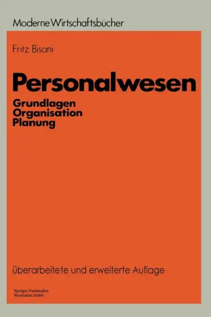 Personalwesen: Grundlagen, Organisation, Planung by Fritz Bisani