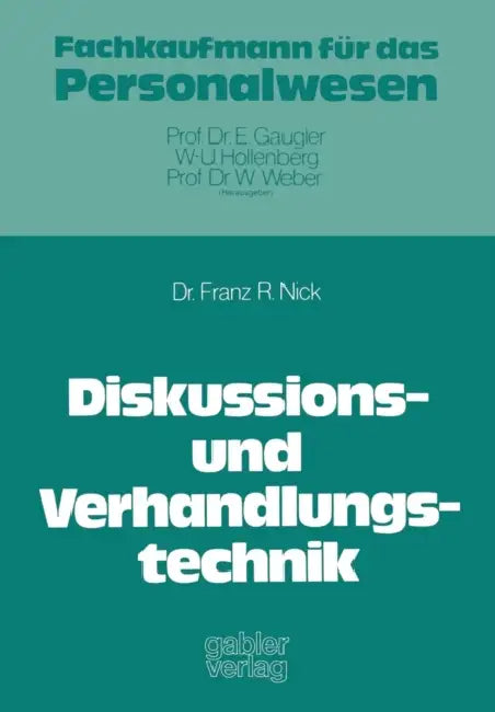 Diskussions- und Verhandlungstechnik by Franz R. Nick