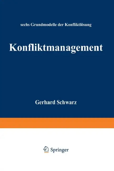 Konfliktmanagement: Sechs Grundmodelle Der Konfliktlösung by Schwarz Gerhard