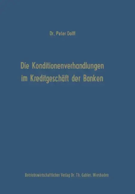 Die Konditionenverhandlungen Im Kreditgeschäft Der Banken by Peter Dolff
