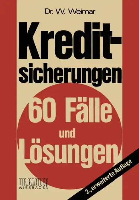 Kreditsicherungen: 60 Fälle Und Lösungen by Wilhelm Weimar