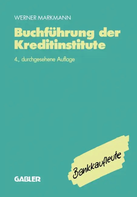 Buchführung Der Kreditinstitute: Lehrbuch by Werner Markmann