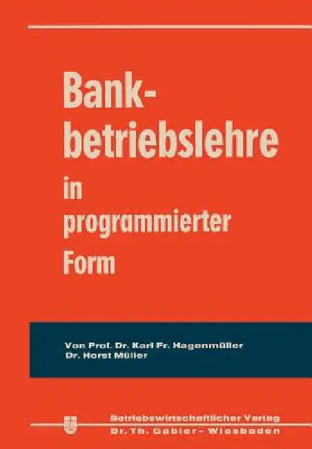 Bankbetriebslehre in Programmierter Form by Karl Friedrich Hagenmüller, Horst Müller