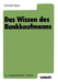 Das Wissen Des Bankkaufmanns: Bankbetriebslehre Betriebswirtschaftslehre Bankrecht Wirtschaftsrecht Rechnungswesen by Gerhard Lippe