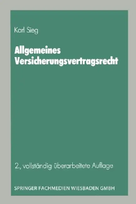 Allgemeines Versicherungsvertragsrecht by Karl Sieg