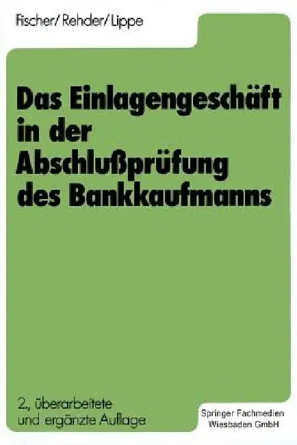 Das Einlagengeschäft in Der Abschlußprüfung Des Bankkaufmanns by Gerhard Lippe, Harald Fischer, Gert-Jürgen Rehder