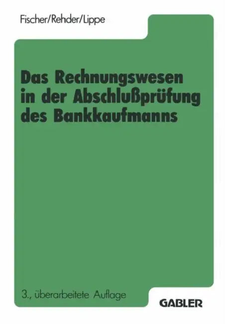 Das Rechnungswesen in Der Abschlußprüfung Des Bankkaufmanns: Buchführung, Rechnen, Datenverarbeitung, Betriebsorganisation by Harald Fischer