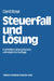 Steuerfall und Lösung: Steuerklausuren und Seminarfälle mit Lösungsvorschlägen by Gerd Rose