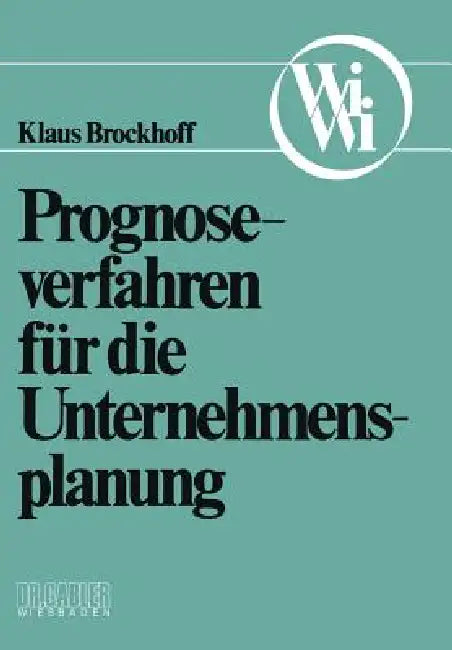 Prognoseverfahren Für Die Unternehmensplanung by Klaus Brockhoff