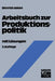 Arbeitsbuch zur Produktionspolitik by Dietrich Adam