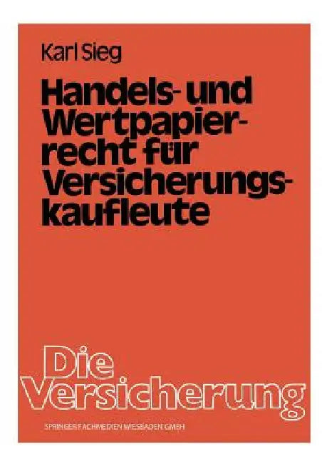 Handels- Und Wertpapierrecht Für Versicherungskaufleute by Karl Sieg