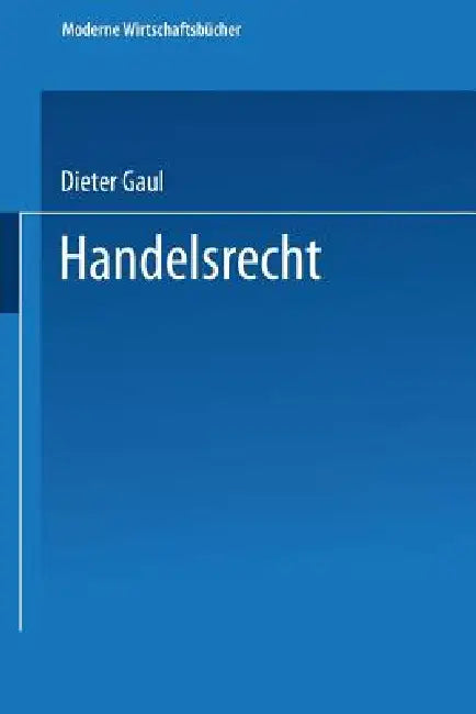 Handelsrecht by Dieter Gaul