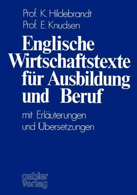 Englische Wirtschaftstexte Für Ausbildung Und Beruf: Mit Erläuterungen Und Übersetzungen by Karin Hildebrandt