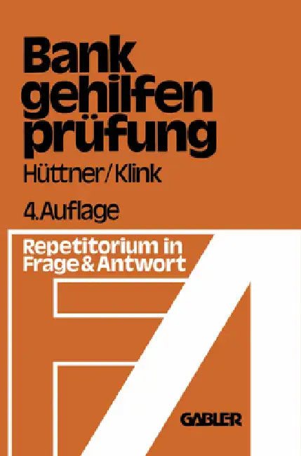 Die Bankgehilfenprüfung in Frage und Antwort by Hans Klink, Erich Hüttner