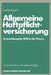 Allgemeine Haftpflichtversicherung: Anwendung Der Ahb in Der PRAXIS by Joachim Kuwert