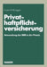 Privat-Haftpflichtversicherung: Anwendung Der Bbr in Der PRAXIS by Joachim Kuwert