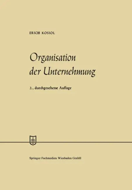 Organisation Der Unternehmung by Erich Kosiol