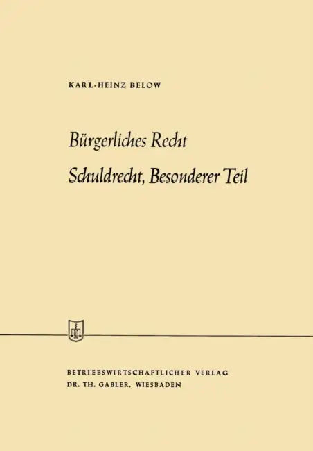 Bürgerliches Recht Schuldrecht, Besonderer Teil by Karl-Heinz Below