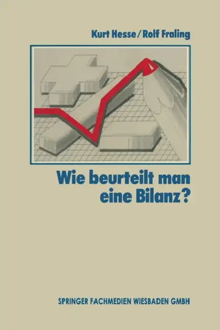 Wie Beurteilt Man Eine Bilanz? by Kurt Hesse, Rolf Fraling, Wolfgang Fraling
