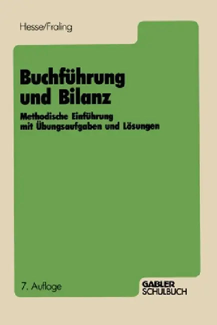 Buchführung und Bilanz: Methodische Einführung mit Übungsaufgaben und Lösungen by Kurt Hesse, Rolf Fraling