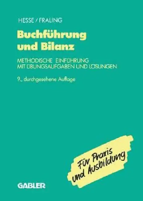Buchführung Und Bilanz: Methodische Einführung Mit Übungsaufgaben Und Lösungen by Kurt Hesse, Rolf Fraling