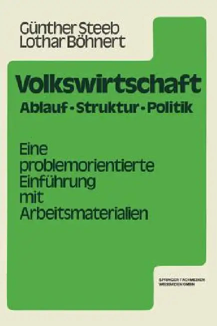 Volkswirtschaft: Ablauf, Struktur, Politik. Eine Problemorientierte Einführung by Günther Steeb, Lothar Böhnert