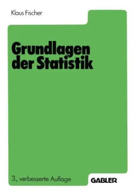 Grundlagen Der Statistik by Klaus Fischer