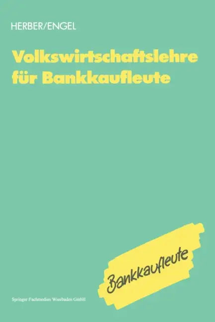 Volkswirtschaftslehre für Bankkaufleute by Hans Herber, Bernd Engel