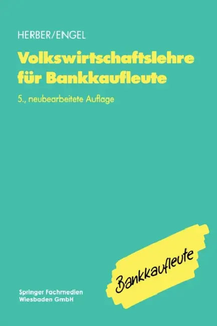 Volkswirtschaftslehre für Bankkaufleute by Hans Herber, Bernd Engel