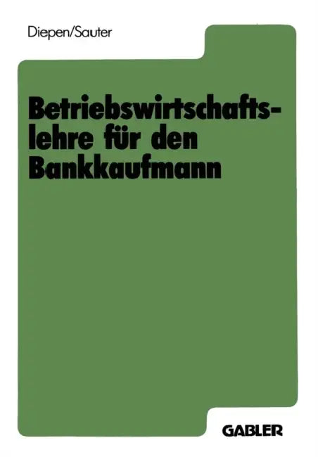 Betriebswirtschaftslehre Für Den Bankkaufmann by Gerhard Diepen, Werner Sauter