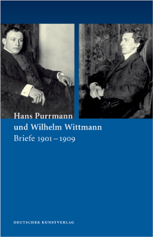 Hans Purrmann Und Wilhelm Wittmann: Briefe 1901-1909 by Adolf Leisen, Jürgen Vorderstemann, Felix Billeter