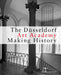 The Düsseldorf Art Academy: Making History Since 1945 by Kunstakademie Düsseldorf