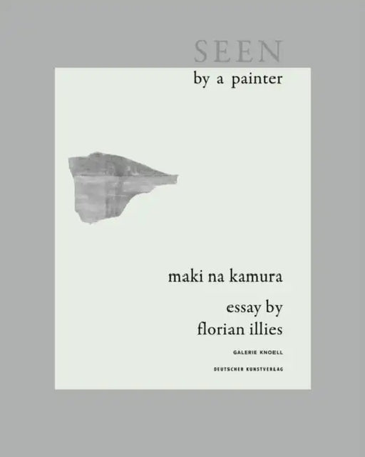 Maki Na Kamura: Seen by a Painter by Galerie Knoell, Florian Illies
