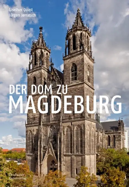 Der Dom Zu Magdeburg by Giselher Quast, Jürgen Jerratsch