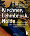 Kirchner, Lehmbruck, Nolde: Stories of Expressionism in Mannheim. Geschichten Des Expressionismus in Mannheim by Johan Holten, Inge Herold, Dorotea Lorenz