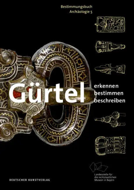 Gürtel: Erkennen - Bestimmen - Beschreiben by Ronald Heynowski, Landesstelle Für Die Nichtstaatlichen Mu
