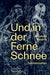 Zeichenroman: Und in Der Ferne Schnee by Johannes Beyerle