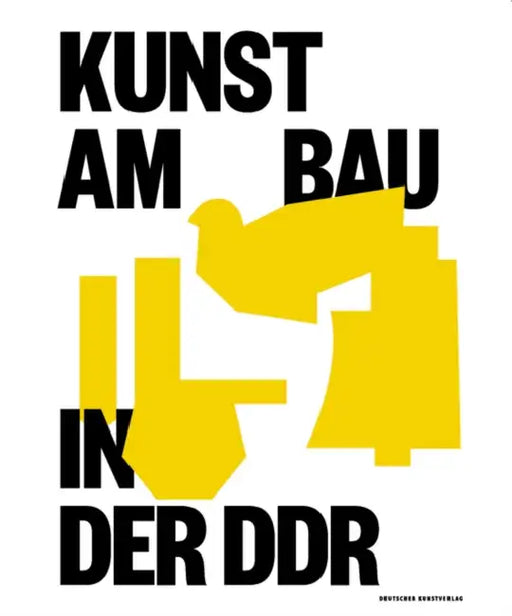 Kunst Am Bau in Der Ddr: Gesellschaftlicher Auftrag - Politische Funktion - Stadtgestalterische Aufgabe by Bundesministerium Des Innern Für Bau Und, Bundesamt Für Bauwesen Und Raumordnung, Ute Chibidziura